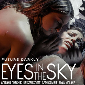 Detail from the movie-style poster for Future Darkly Season Finale, ‘Eyes in the Sky’.