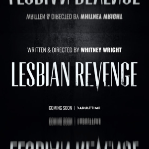 Just the title of Lesbian Revenge on a shiny black background, and written & directed by Whitney Wright. No sexy photo. Sorry.